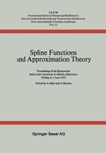 Spline Functions and Approximation Theory: Proceedings of the Symposium held at the University of Alberta, Edmonton May 29 to June 1, 1972