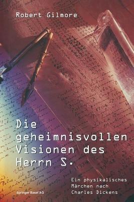 Die geheimnisvollen Visionen des Herrn S.: Ein physikalisches Märchen nach Charles Dickens - Robert Gilmore - cover
