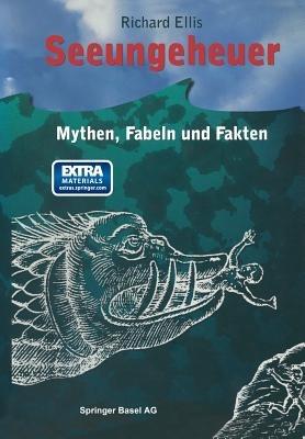 Seeungeheuer: Mythen, Fabeln und Fakten - Richard Ellis - cover