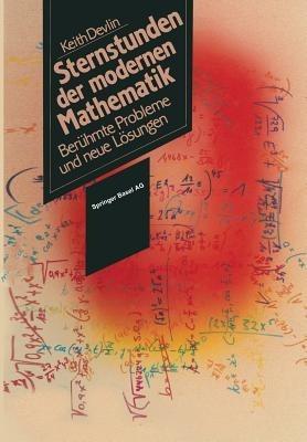 Sternstunden der Modernen Mathematik: Berühmte Probleme und neue Lösungen - DEVLIN - cover