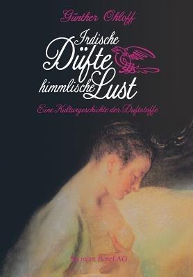 Irdische Düfte — Himmlische Lust: Eine Kulturgeschichte der Duftstoffe - OHLOFF - cover