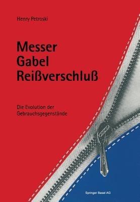 Messer, Gabel, Reissverschluss: Die Evolution der Gebrauchsgegenstände - Henry Petroski - cover