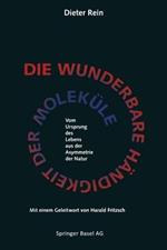Die wunderbare Händigkeit der Moleküle: Vom Ursprung des Lebens aus der Asymmetrie der Natur