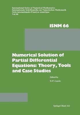 Numerical Solution of Partial Differential Equations: Theory, Tools and Case Studies: Summer Seminar Series Held at CSIR, Pretoria, February 8–10, 1982 - Dr. D. P. Laurie - cover