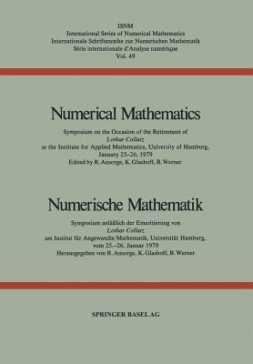 Numerical Mathematics / Numerische Mathematik: Symposium on the Occasion of the Retirement of Lothar Collatz at the Institute for Applied Mathematics, University of Hamburg, January 25–26, 1979 / Symposium anläßlich der Emeritierung von Lothar Collatz am Institut für Angewandte Mathematik, Universität Hamburg, vom 25.–26. Januar 1979 - ANSORGE,GLASHOFF,WERNER - cover