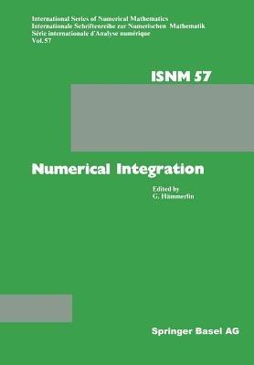 Numerical Integration: Proceedings of the Conference Held at the Mathematisches Forschungsinstitut Oberwolfach, October 4–10, 1981 - HÄMMERLIN - cover