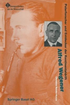 Alfred Wegener: Polarforscher und Entdecker der Kontinentaldrift - Christine Reinke-Kunze - cover