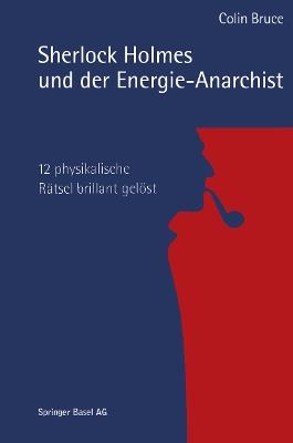 Sherlock Holmes und der Energie-Anarchist: 12 physikalische Rätsel brillant gelöst - cover