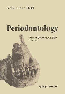 Periodontology: From its Origins up to 1980: A Survey - HELD - cover