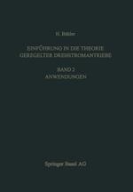Einführung in die Theorie Geregelter Drehstromantriebe: Band 2. Anwendungen