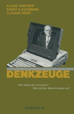 Denkzeuge: Was leistet der Computer? Was muß der Mensch selbst tun? - HAEFNER,HÄFNER - cover