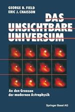Das unsichtbare Universum: An den Grenzen der modernen Astrophysik