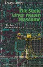 Die Seele einer neuen Maschine: Aus dem Amerikanischen von Tony Westermayr