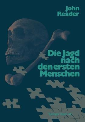 Die Jagd nach den ersten Menschen: Eine Geschichte der Paläanthropologie von 1857–1980 - READER - cover
