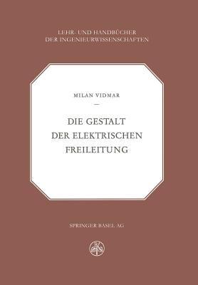 Die Gestalt der Elektrischen Freileitung - M: Vidmar - cover
