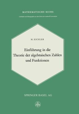 Einführung in die Theorie der Algebraischen Zahlen und Funktionen - M. Eichler - cover