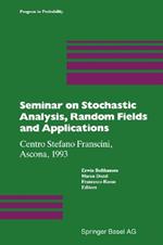 Seminar on Stochastic Analysis, Random Fields and Applications: Centro Stefano Franscini, Ascona, 1993