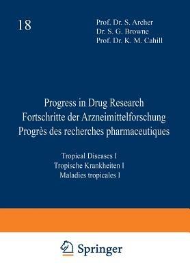 Progress in Drug Research / Fortschritte der Arzneimittelforschung / Progrès des recherches pharmaceutiques: Tropical Diseases I / Tropische Krankheiten I / Maladies tropicales I - JUCKER - cover
