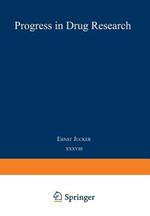 Progress in Drug Research / Fortschritte der Arzneimittelforschung / Progrès des recherches pharmaceutiques