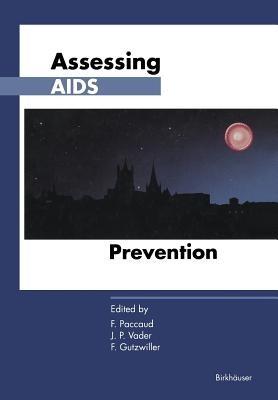 Assessing AIDS Prevention: Selected papers presented at the international conference held in Montreux (Switzerland), October 29–November 1, 1990 - PACCAUD,VADER,GUTZWILLER - cover