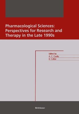 Pharmacological Sciences: Perspectives for Research and Therapy in the Late 1990s: Perspectives for Research and Therapy in the Late 1990s - cover