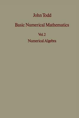 Basic Numerical Mathematics: Vol 2: Numerical Algebra - J. Todd - cover