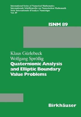 Quaternionic Analysis and Elliptic Boundary Value Problems - Gürlebeck,Sprössig - cover