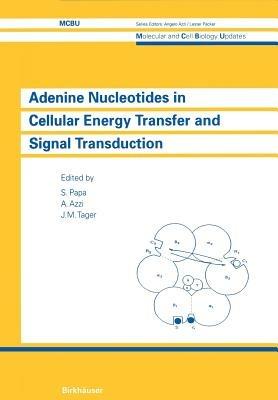 Adenine Nucleotides in Cellular Energy Transfer and Signal Transduction: UNESCO - Papa,Azzi,Tager - cover