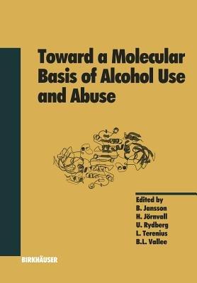 Toward a Molecular Basis of Alcohol Use and Abuse - cover
