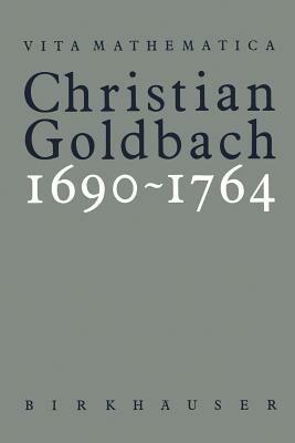 Christian Goldbach 1690–1764 - Adolf A. Jushkevic,Judith K. Kopelevic,Fellmann - cover