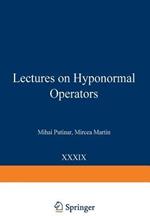 Lectures on Hyponormal Operators