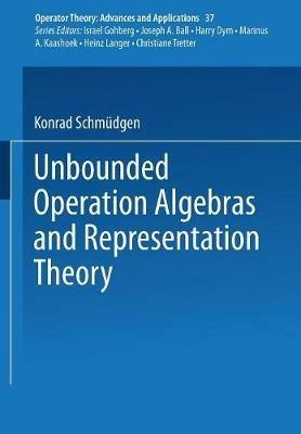 Unbounded Operator Algebras and Representation Theory - K. Schmüdgen - cover