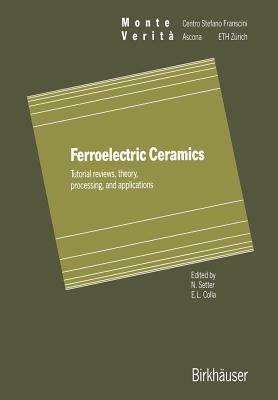 Ferroelectric Ceramics: Tutorial reviews, theory, processing, and applications - cover