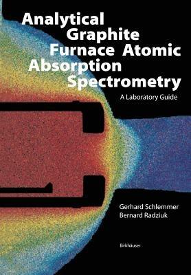 Analytical Graphite Furnace Atomic Absorption Spectrometry: A Laboratory Guide - G. Schlemmer - cover