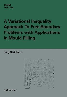 A Variational Inequality Approach to free Boundary Problems with Applications in Mould Filling - Jörg Steinbach - cover