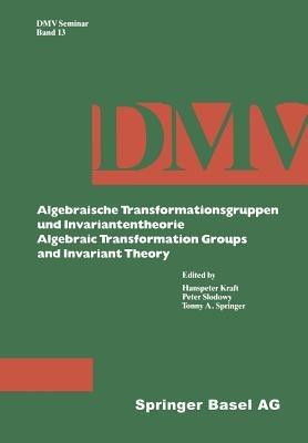 Algebraische Transformationsgruppen und Invariantentheorie Algebraic Transformation Groups and Invariant Theory - Kraft,Slodowy,Springer - cover