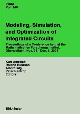 Modeling, Simulation, and Optimization of Integrated Circuits: Proceedings of a Conference held at the Mathematisches Forschungsinstitut, Oberwolfach, November 25-December 1, 2001 - cover