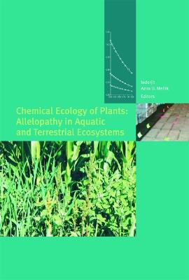 Chemical Ecology of Plants: Allelopathy in Aquatic and Terrestrial Ecosystems - cover