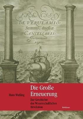 Die Große Erneuerung: Zur Geschichte der Wissenschaftlichen Revolution - Hans Wußing - cover