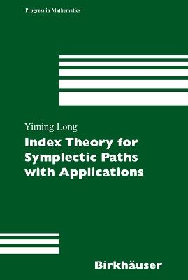 Index Theory for Symplectic Paths with Applications - Yiming Long - cover