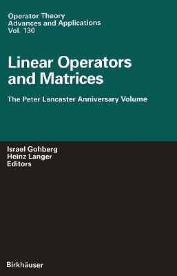 Linear Operators and Matrices: The Peter Lancaster Anniversary Volume - cover