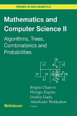 Mathematics and Computer Science II: Algorithms, Trees, Combinatorics and Probabilities - cover