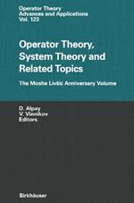 Operator Theory, System Theory and Related Topics: The Moshe Livšic Anniversary Volume