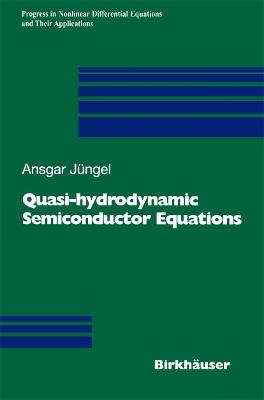 Quasi-hydrodynamic Semiconductor Equations - Ansgar Jüngel - cover