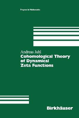 Cohomological Theory of Dynamical Zeta Functions - Andreas Juhl - cover