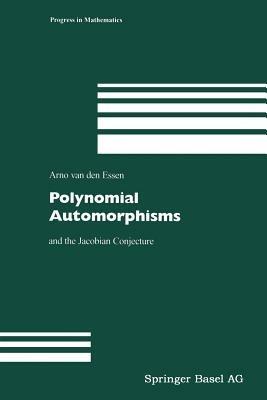 Polynomial Automorphisms: and the Jacobian Conjecture - Arno van den Essen - cover
