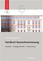 Handbuch Bauwerksvermessung: Geodäsie, Photogrammetrie, Laserscanning