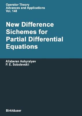 New Difference Schemes for Partial Differential Equations - Allaberen Ashyralyev,Pavel E. Sobolevskii - cover