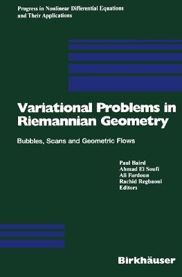 Variational Problems in Riemannian Geometry: Bubbles, Scans and Geometric Flows - cover