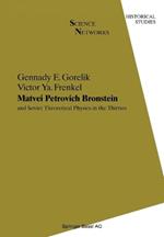 Matvei Petrovich Bronstein and Soviet Theoretical Physics in the Thirties: and Soviet Theoretical Physics in the Thirties